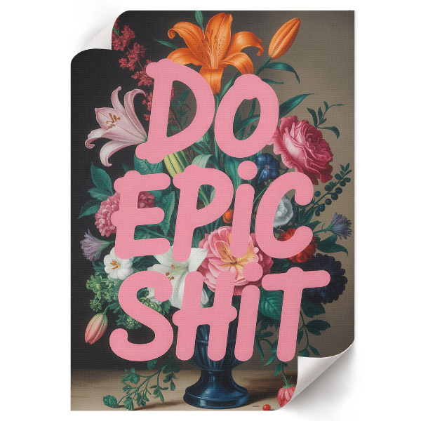 Plakat premium Do epic shit