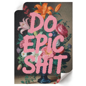 Plakat premium Do epic shit