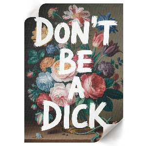 Dekoracyjny plakat ścienny Don't be a d*ck