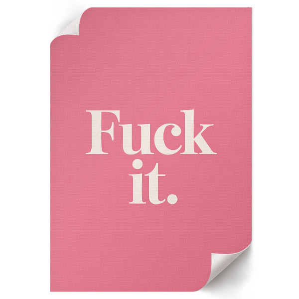 Plakat premium F*ck it.