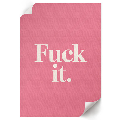 Plakat premium F*ck it.