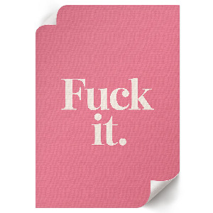 Plakat premium F*ck it.