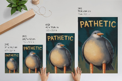 Plakat premium Pathetic - ptak
