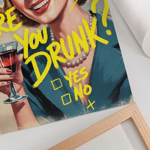 Wydruk na płótnie Are you drunk?