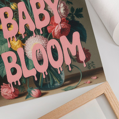Dekoracyjny plakat ścienny Bloom baby bloom